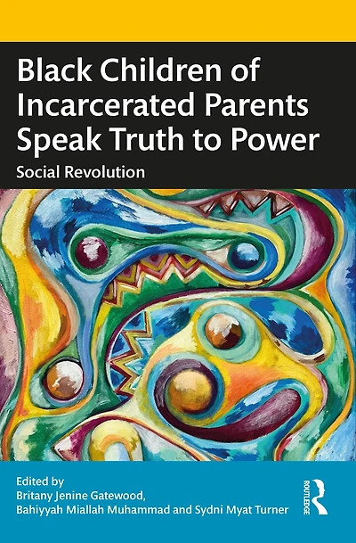 Black Children of Incarcerated Parents Speak Truth to Power: Social Revolution