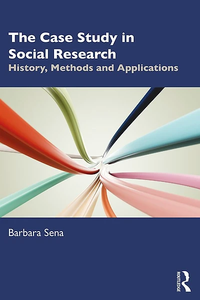 The Case Study Social Research: History, Methods and Applications