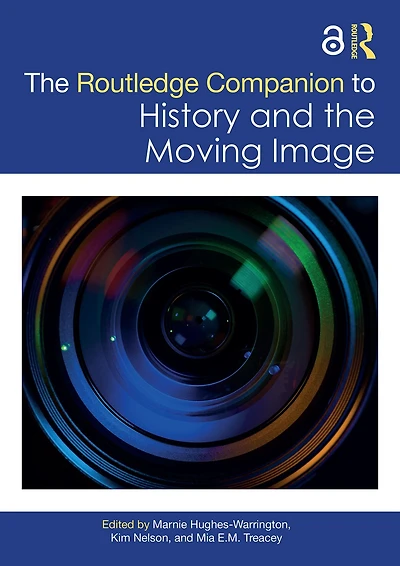 the Routledge Companion to History and Moving Image
