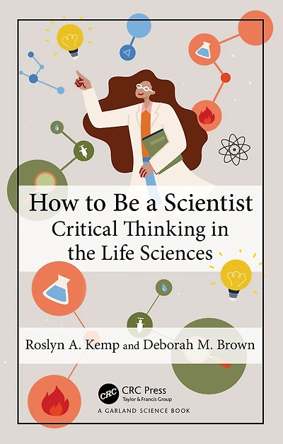 How to Be a Scientist: Critical Thinking the Life Sciences