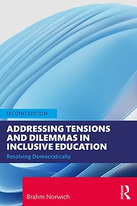 Addressing Tensions and Dilemmas Inclusive Education: Resolving Democratically