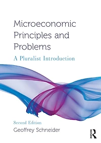 Microeconomic Principles and Problems: A Pluralist Introduction