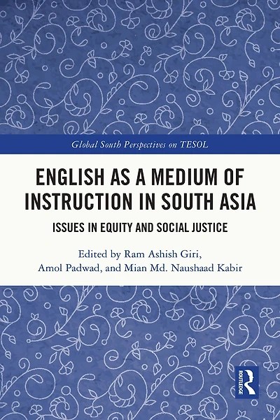 English as a Medium of Instruction South Asia: Issues Equity and Social Justice