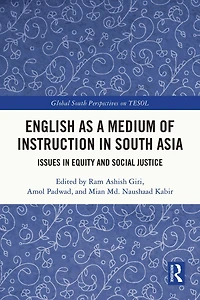 English as a Medium of Instruction South Asia: Issues Equity and Social Justice