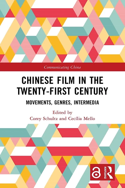 Chinese Film the Twenty-First Century: Movements, Genres, Intermedia
