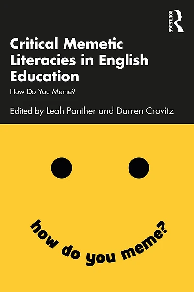 Critical Memetic Literacies English Education: How Do You Meme?