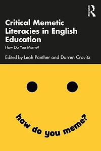 Critical Memetic Literacies English Education: How Do You Meme?
