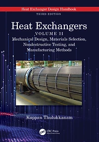 Heat Exchangers: Mechanical Design, Materials Selection, Nondestructive Testing, and Manufacturing Methods