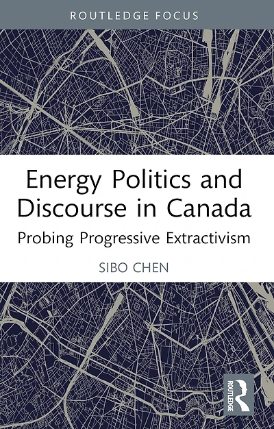 Energy Politics and Discourse Canada: Probing Progressive Extractivism