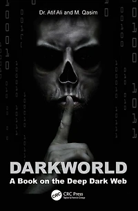 Dark World: A Book on the Deep Web