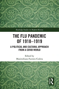 The Flu Pandemic of 1918-1919: a Political and Cultural Approach from COVID World