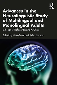 Advances the Neurolinguistic Study of Multilingual and Monolingual Adults: honor Professor Loraine K. Obler