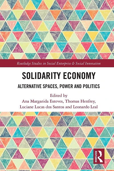 Solidarity Economy: Alternative Spaces, Power and Politics