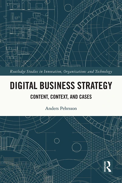 Digital Business Strategy: Content, Context and Cases