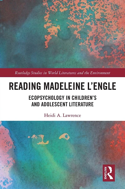 Reading Madeleine L'Engle: Ecopsychology Children's and Adolescent Literature