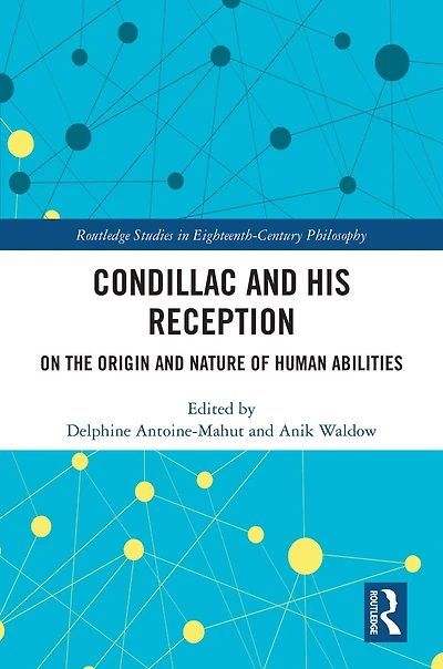 Condillac and His Reception: On the Origin Nature of Human Abilities