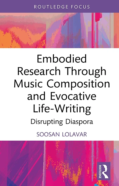 Embodied Research Through Music Composition and Evocative Life-Writing: Disrupting Diaspora