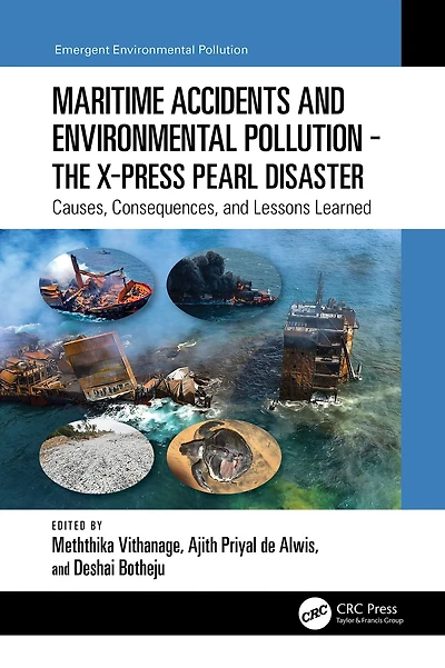 Maritime Accidents and Environmental Pollution - The X-Press Pearl Disaster: Causes, Consequences, Lessons Learned