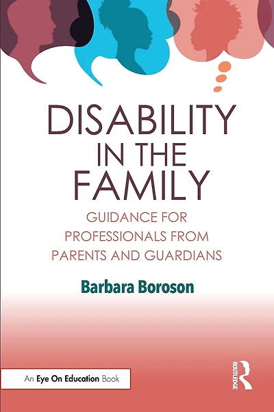 Disability the Family: Guidance for Professionals from Parents and Guardians