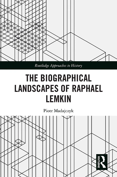 The Biographical Landscapes of Raphael Lemkin