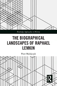 The Biographical Landscapes of Raphael Lemkin