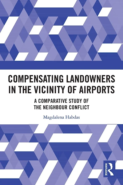 Compensating Landowners the Vicinity of Airports: A Comparative Study Neighbour Conflict
