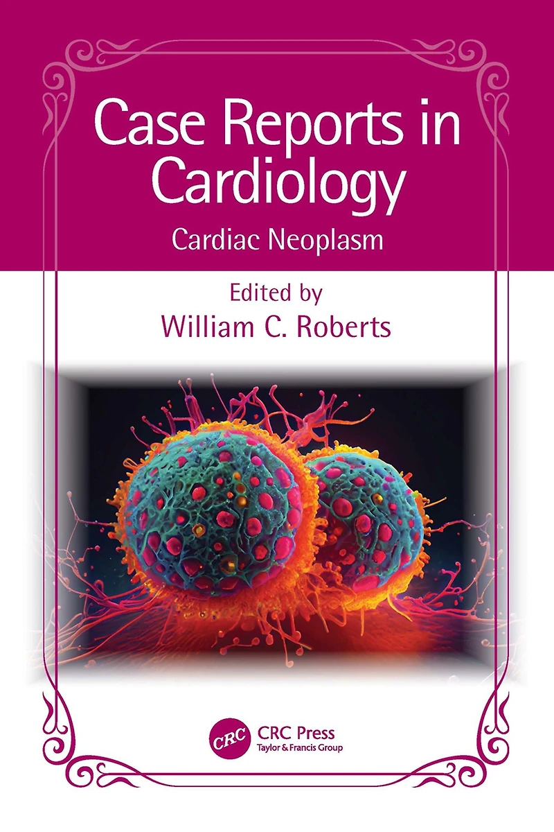 Case Reports Cardiology: Cardiac Neoplasm