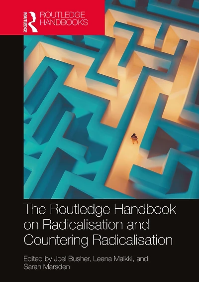 The Routledge Handbook on Radicalisation and Countering