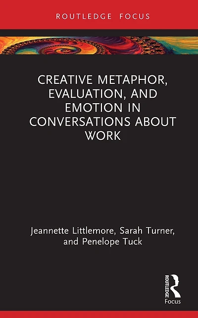 Creative Metaphor, Evaluation, and Emotion Conversations about Work