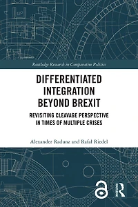 Differentiated Integration Beyond Brexit: Revisiting Cleavage Perspective Times of Multiple Crises