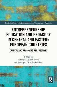 Entrepreneurship Education and Pedagogy Central Eastern European Countries: Critical Pragmatic Perspectives