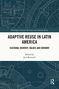 Adaptive Reuse Latin America: Cultural Identity, Values and Memory