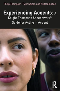 Experiencing Accents: A Knight-Thompson Speechwork® Guide for Acting Accent