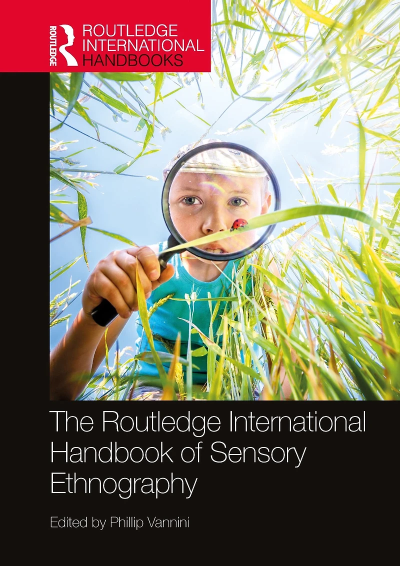 The Routledge International Handbook of Sensory Ethnography