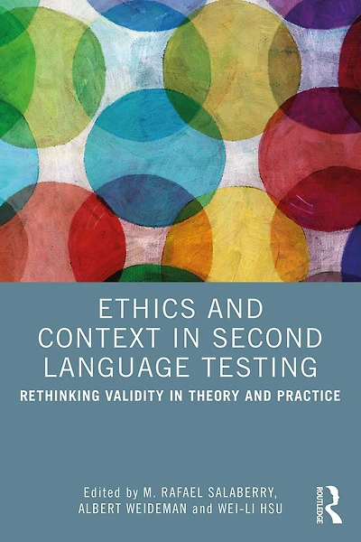 Ethics and Context Second Language Testing: Rethinking Validity Theory Practice
