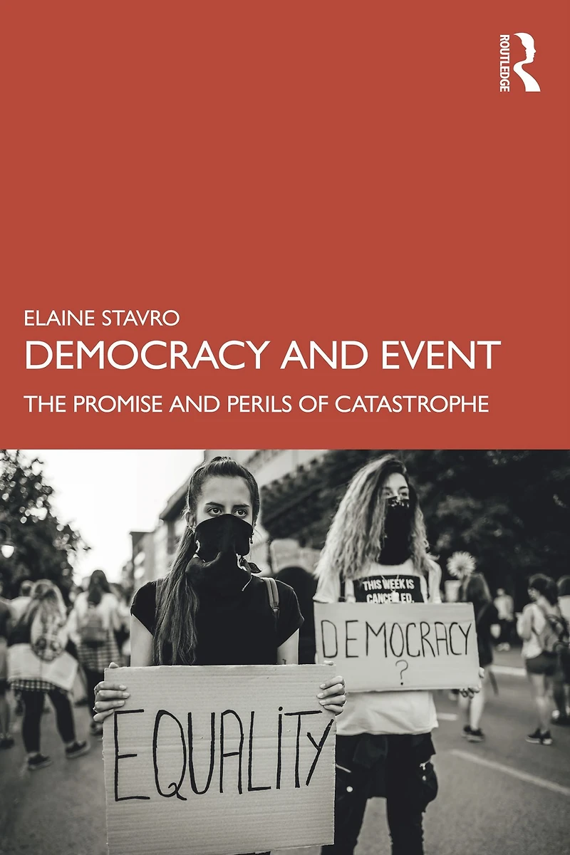Democracy and Event: The Promise Perils of Catastrophe