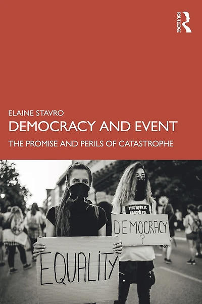 Democracy and Event: The Promise Perils of Catastrophe