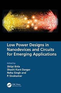Low Power Designs Nanodevices and Circuits for Emerging Applications