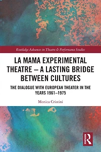La MaMa Experimental Theatre - A Lasting Bridge Between Cultures: the Dialogue with European Theater Years 1961-1975