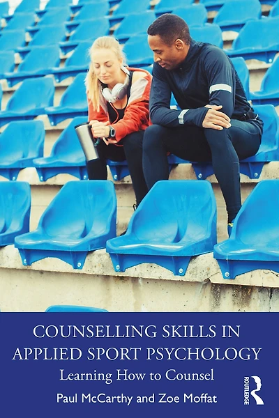Counselling Skills Applied Sport Psychology: Learning How to Counsel