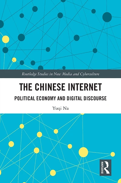 The Chinese Internet: Political Economy and Digital Discourse