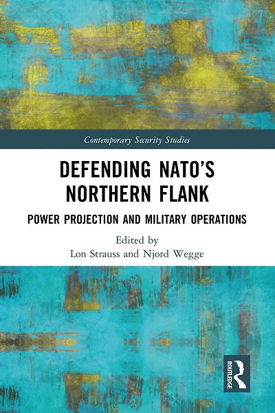Defending NATO's Northern Flank: Power Projection and Military Operations