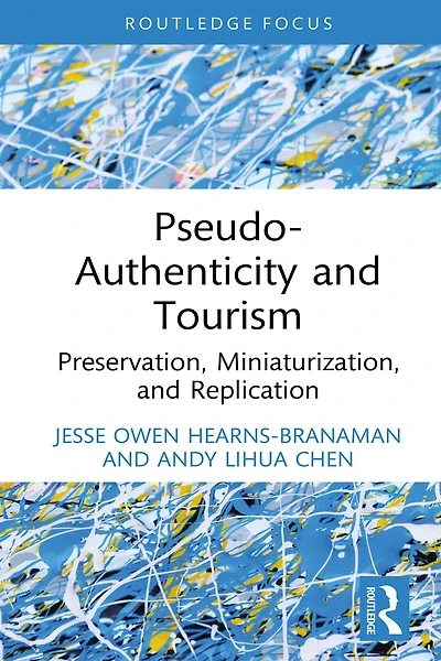 Pseudo-Authenticity and Tourism: Preservation, Miniaturization, Replication