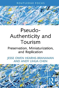 Pseudo-Authenticity and Tourism: Preservation, Miniaturization, Replication