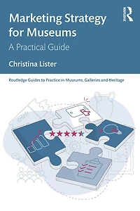 Marketing Strategy for Museums: A Practical Guide