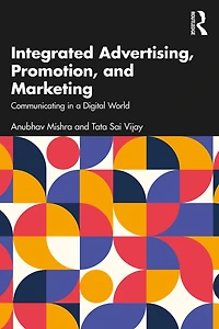 Integrated Advertising, Promotion, and Marketing: Communicating a Digital World