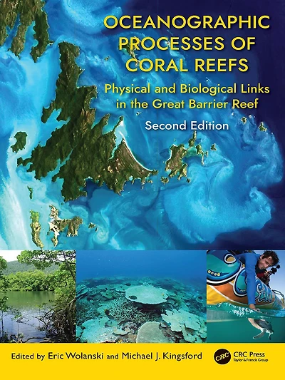 Oceanographic Processes of Coral Reefs: Physical and Biological Links the Great Barrier Reef