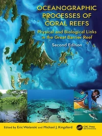 Oceanographic Processes of Coral Reefs: Physical and Biological Links the Great Barrier Reef