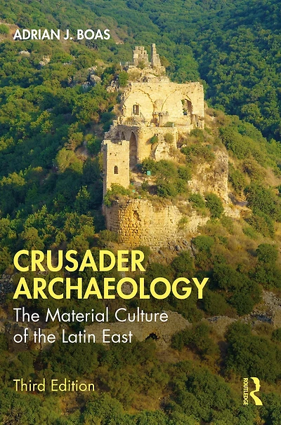 Crusader Archaeology: the Material Culture of Latin East