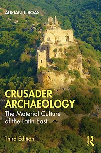 Crusader Archaeology: the Material Culture of Latin East